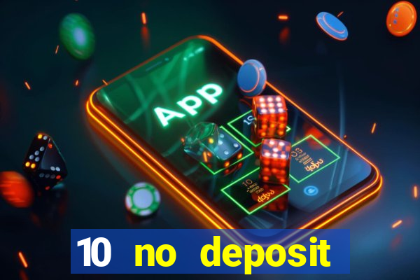 10 no deposit casino bonus