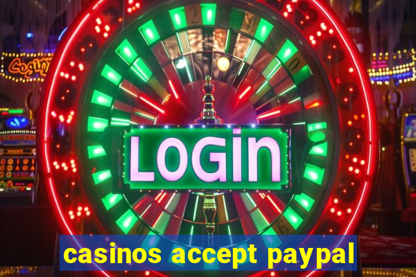 casinos accept paypal