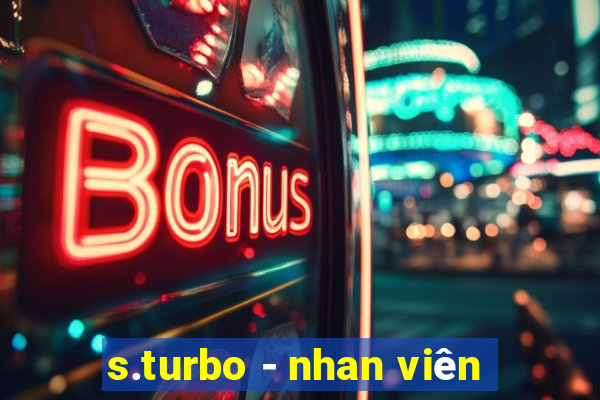 s.turbo - nhan viên