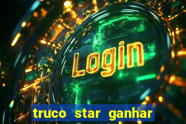 truco star ganhar dinheiro pix