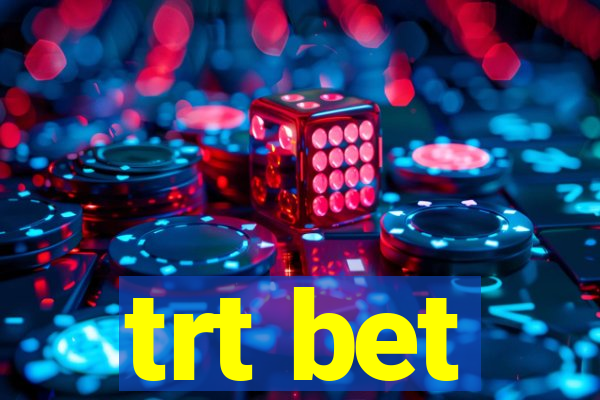 trt bet