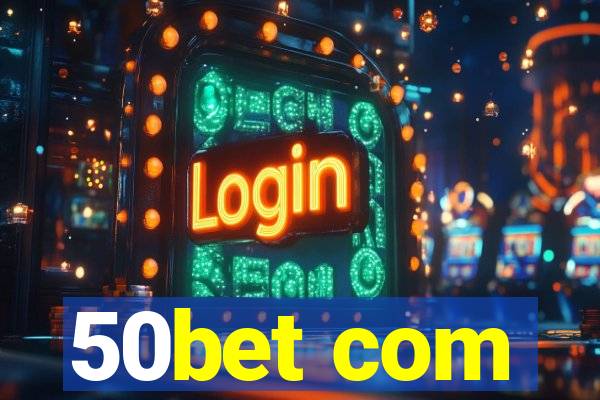 50bet com