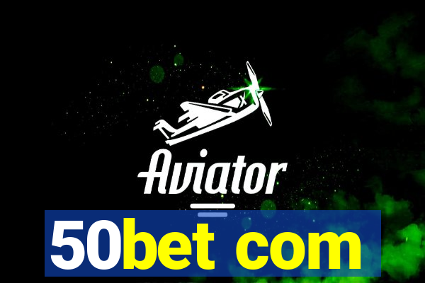 50bet com