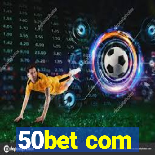 50bet com