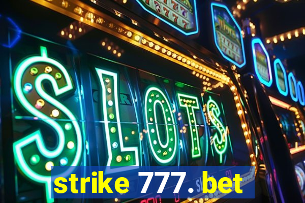 strike 777. bet