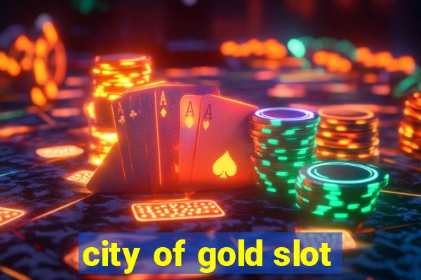 city of gold slot