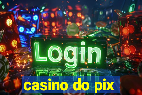 casino do pix