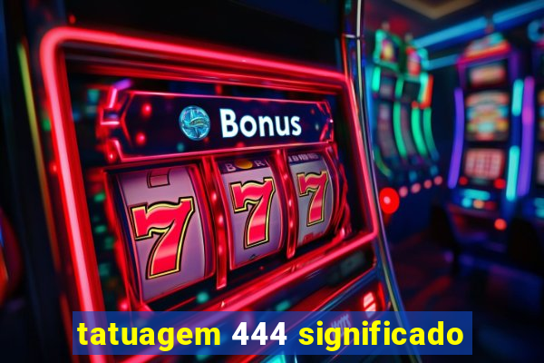 tatuagem 444 significado