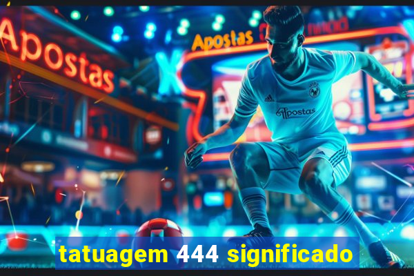 tatuagem 444 significado