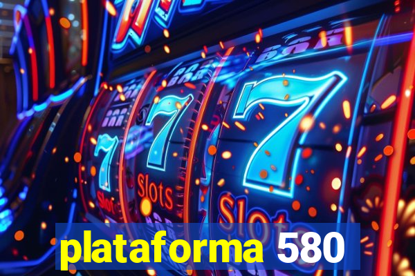 plataforma 580