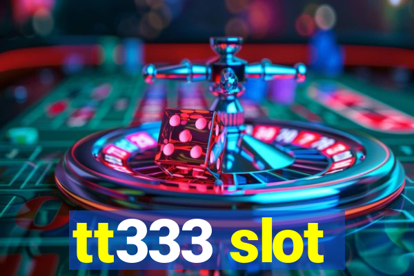 tt333 slot