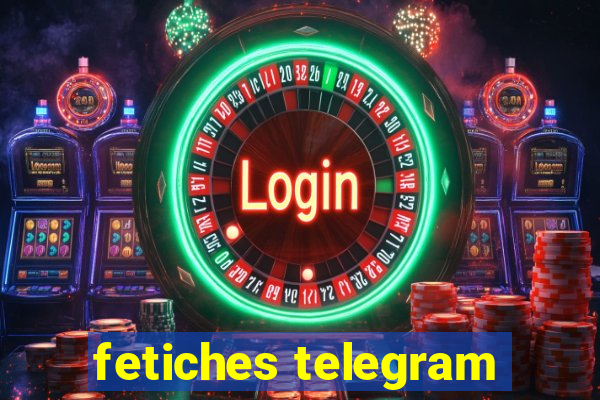 fetiches telegram