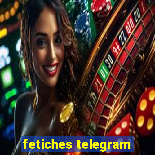 fetiches telegram