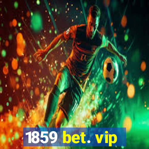 1859 bet. vip