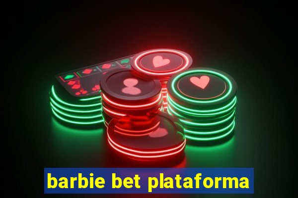 barbie bet plataforma