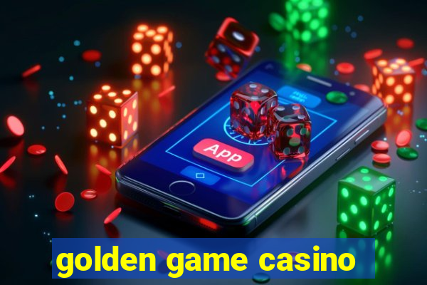 golden game casino