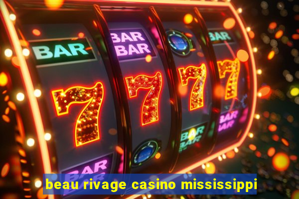 beau rivage casino mississippi