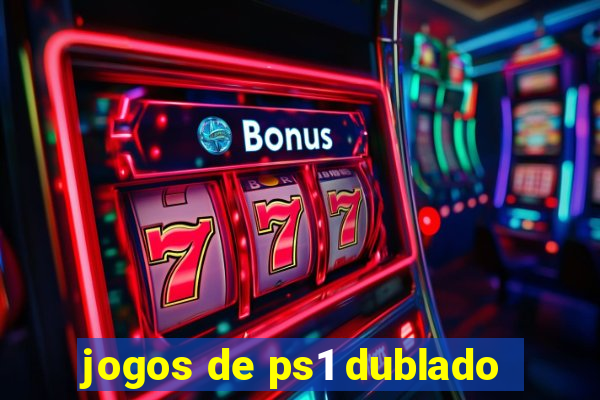 jogos de ps1 dublado