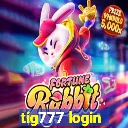 tig777 login