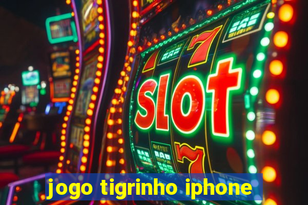 jogo tigrinho iphone