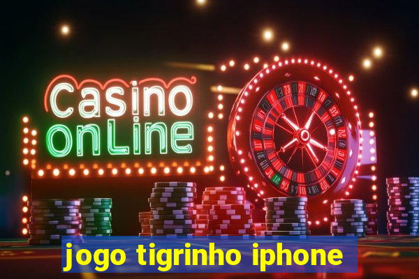 jogo tigrinho iphone