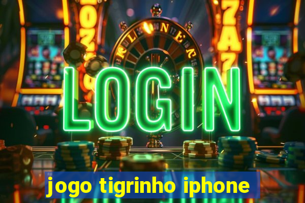 jogo tigrinho iphone