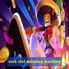 coin slot washing machine