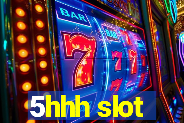 5hhh slot