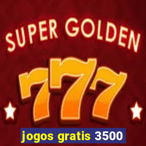 jogos gratis 3500