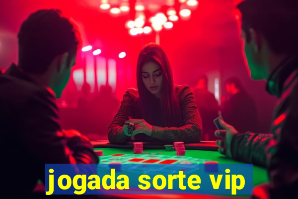 jogada sorte vip