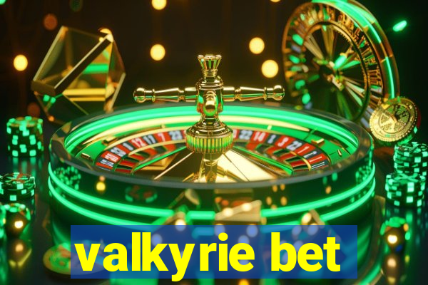 valkyrie bet