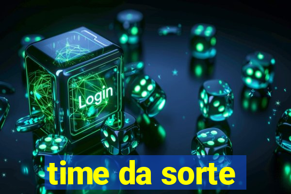 time da sorte