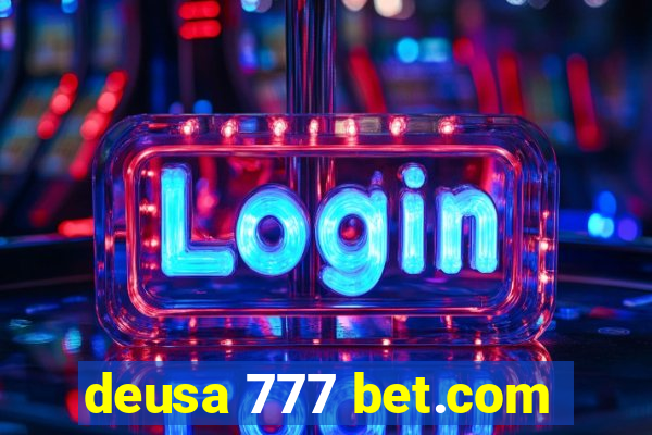 deusa 777 bet.com