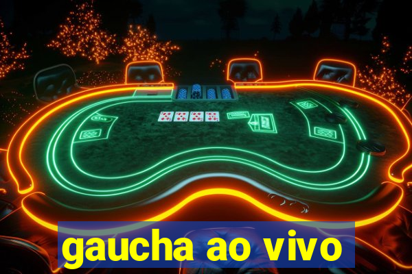 gaucha ao vivo