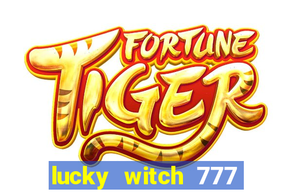 lucky witch 777 slot free play