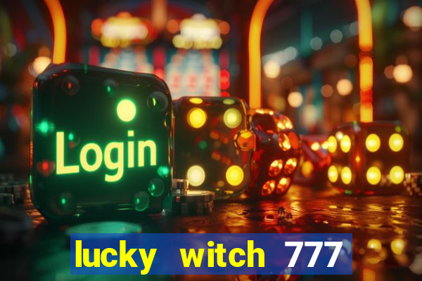 lucky witch 777 slot free play