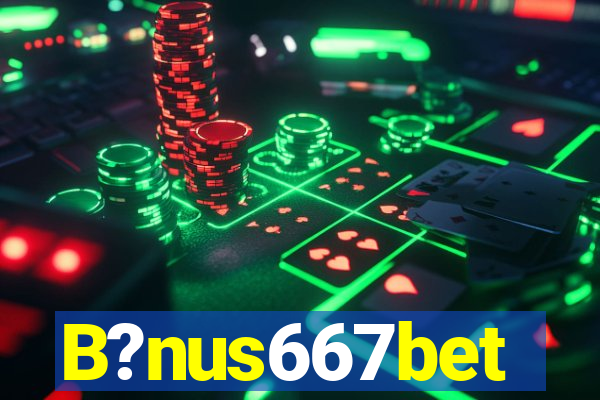 B?nus667bet