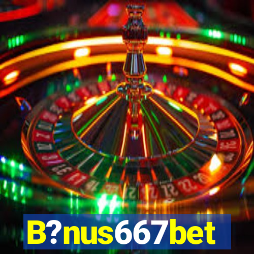 B?nus667bet