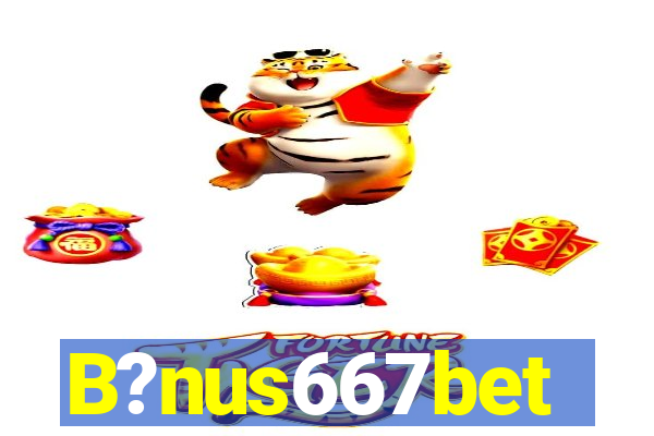 B?nus667bet