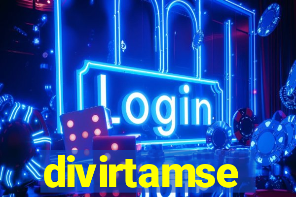 divirtamse