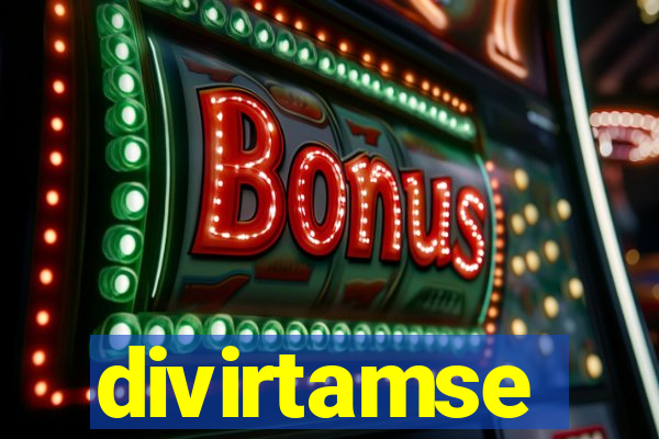 divirtamse