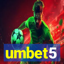 umbet5