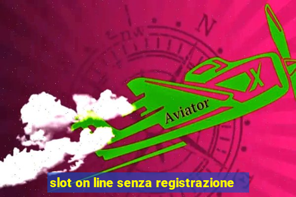 slot on line senza registrazione