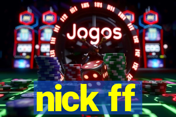 nick ff