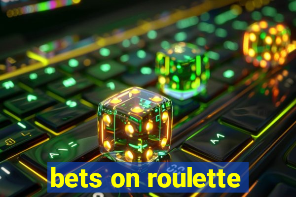 bets on roulette