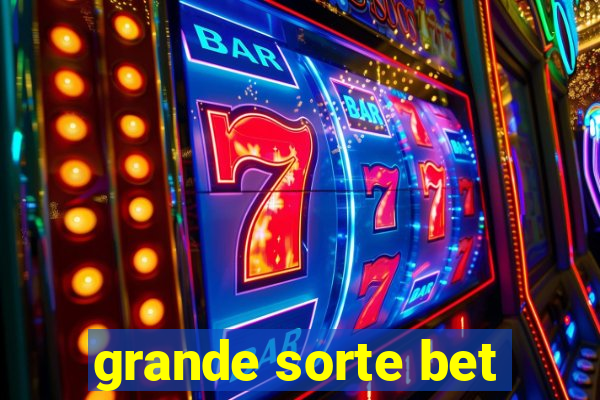 grande sorte bet