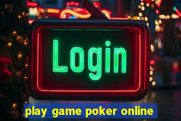 play game poker online