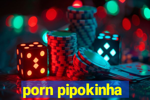 porn pipokinha