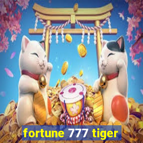 fortune 777 tiger