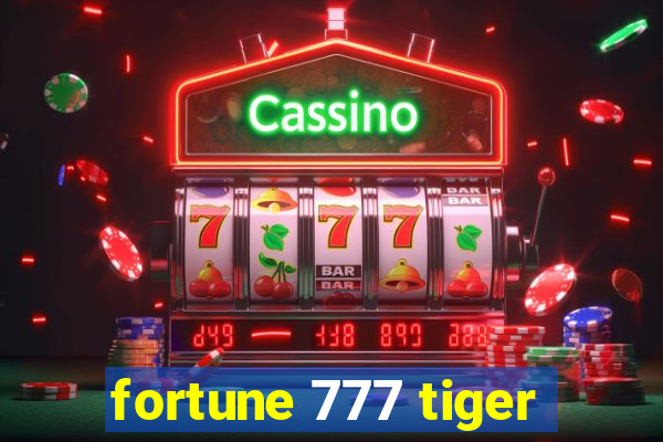 fortune 777 tiger